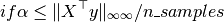 if \alpha \leq \|X^\top y\|_{\infty\infty} / n\_samples
